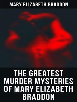 cover image of The Greatest Murder Mysteries of Mary Elizabeth Braddon